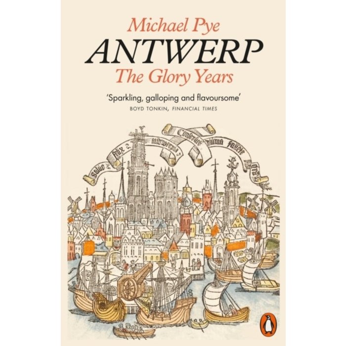 Michael Pye Antwerp: The Glory Years (Paperback)