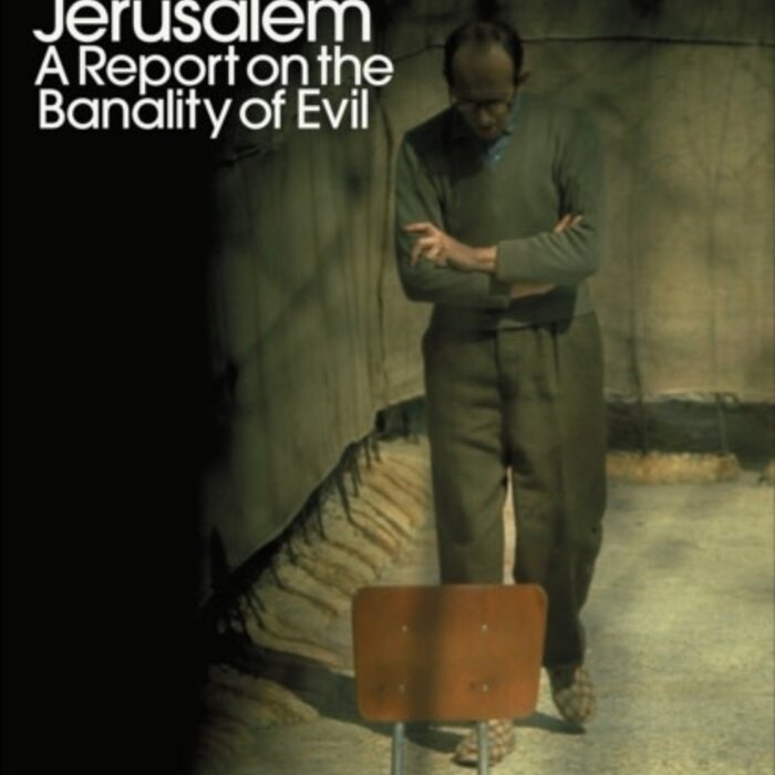 Hannah Arendt Eichmann in Jerusalem : A Report on the Banality of Evil