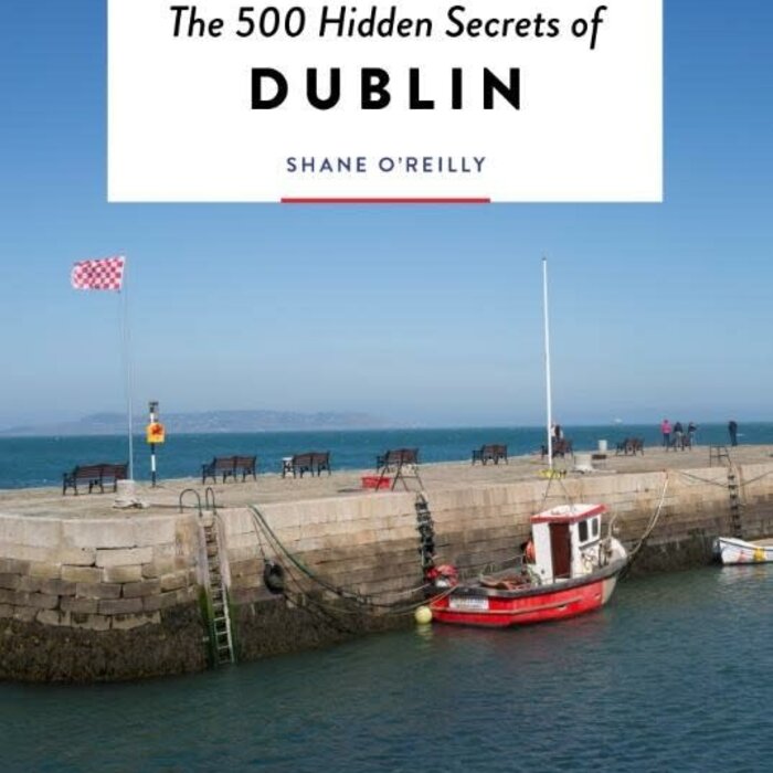 The 500 Hidden Secrets of Dublin
