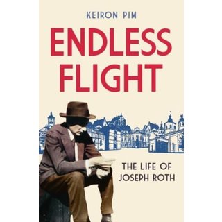 Endless Flight : The Life of Joseph Roth