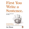 First You Write a Sentence. The Elements of Reading, Wirting... and Life.