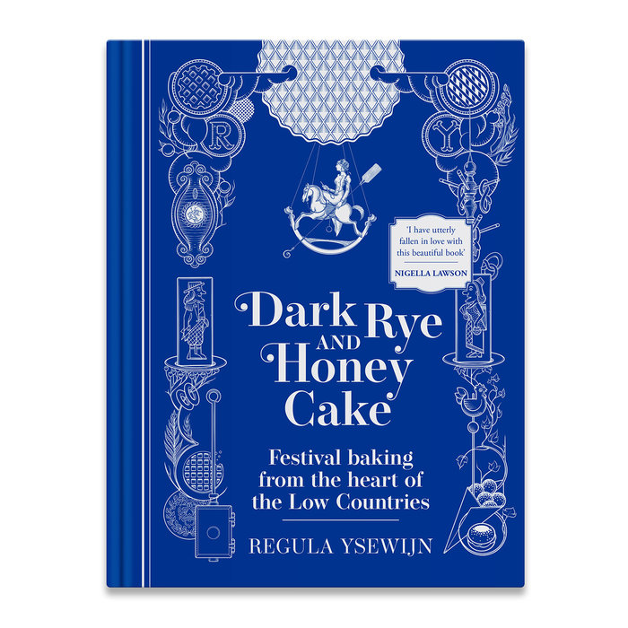 Regula Ysewijn Dark Rye and Honey Cake: Festival baking from the heart of the Low Countries