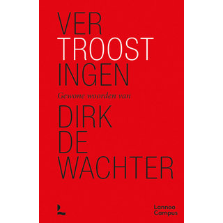 Dirk De Wachter Vertroostingen: Gewone woorden van Dirk De Wachter