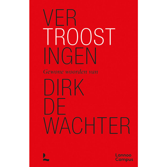 Dirk De Wachter Vertroostingen: Gewone woorden van Dirk De Wachter