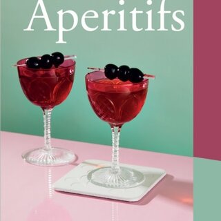 The Little Book of Aperitifs : 50 Classic Cocktails and Delightful Drinks