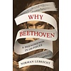 Why Beethoven : A Phenomenon in 100 Pieces