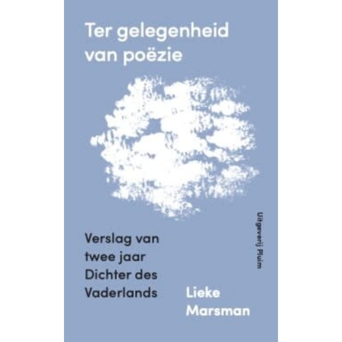 Ter gelegenheid van poëzie: Verslag van twee jaar Dichter des Vaderlands