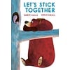 Let's Stick Together : An I'm Sticking With You Story