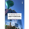 The 500 Hidden Secrets of Rotterdam