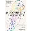 Jellyfish Age Backwards : Nature's Secrets to Longevity