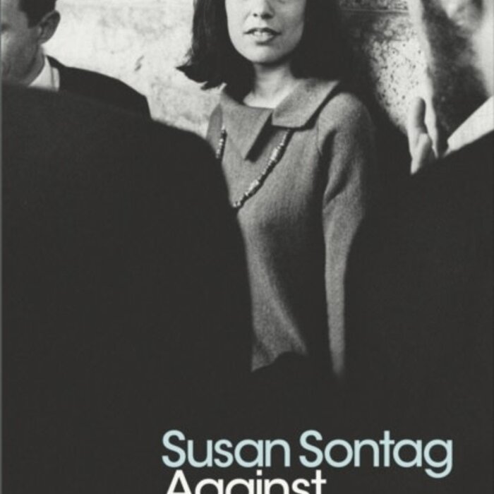 Susan Sontag Against Interpretation and Other Essays