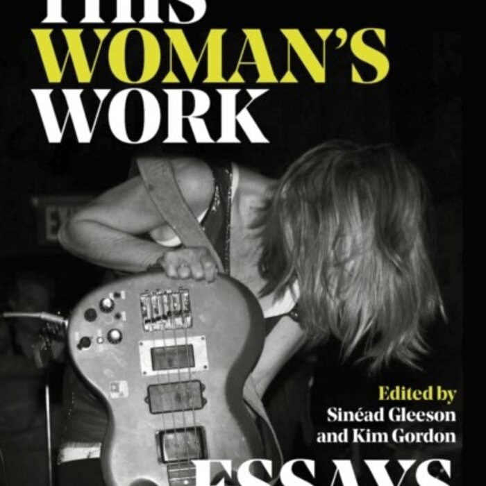 This Woman's Work: Essays on Music