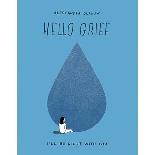 Hello Grief, I'll Be Right With You