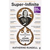 Super-Infinite: The Transformations of John Donne