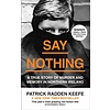 Say Nothing : A True Story of Murder and Memory in Northern Ireland