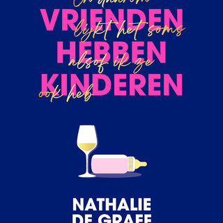 Al mijn vrienden hebben kinderen: En daarom lijkt het soms alsof ik ze ook heb