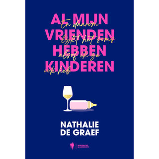 Al mijn vrienden hebben kinderen: En daarom lijkt het soms alsof ik ze ook heb