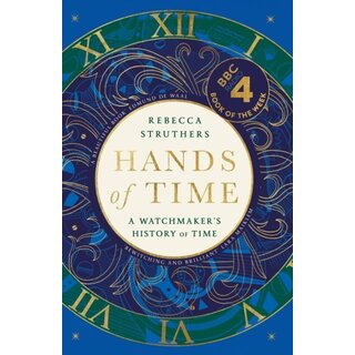 Hands of Time : A Watchmaker's History of Time.