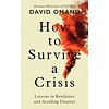 How to Survive a Crisis: Lessons in Resilience and Avoiding Disaster