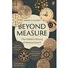 Beyond Measure: The Hidden History of Measurement