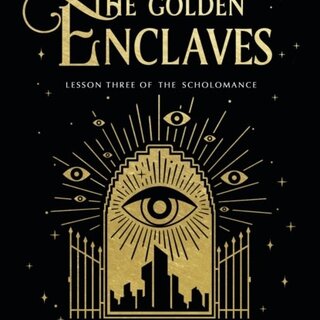The Golden Enclaves (The Scholomance 3)