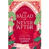 The Ballad of Never After (Once Upon A Broken Heart 2)