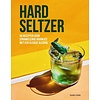 Hard Seltzer: 50 recepten voor sprankelende drankjes met een vleugje alcohol