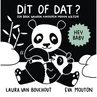 Laura van Bouchout Hey baby, dit of dat? Een boek waarin kinderen mogen kiezen