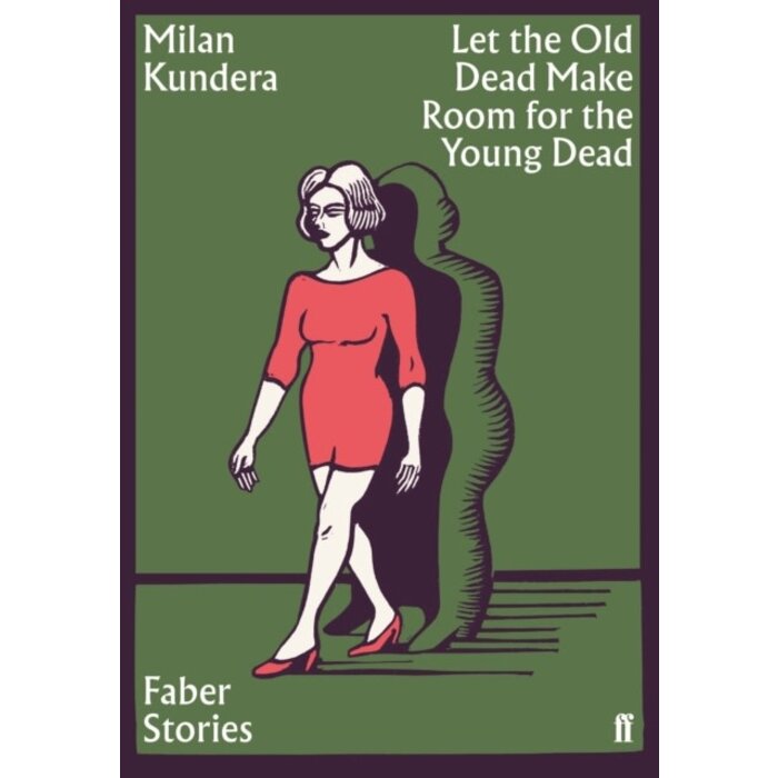 Milan Kundera Let the Old Dead Make Room for the Young Dead