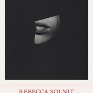 Rebecca Solnit Men Explain Things to Me And Other Essays