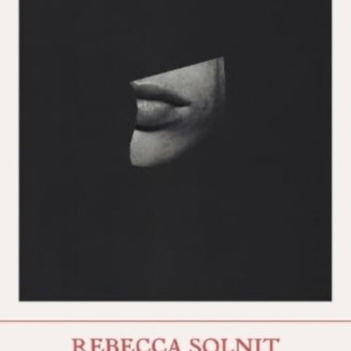 Rebecca Solnit Men Explain Things to Me And Other Essays