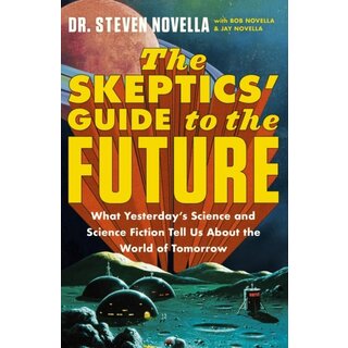The Skeptics' Guide to the Future (Paperback)
