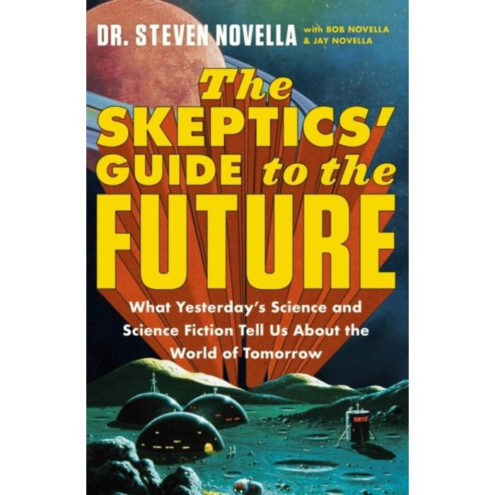 The Skeptics' Guide to the Future (Paperback)