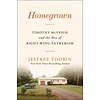 Homegrown : Timothy McVeigh and the Rise of Right-Wing Extremism