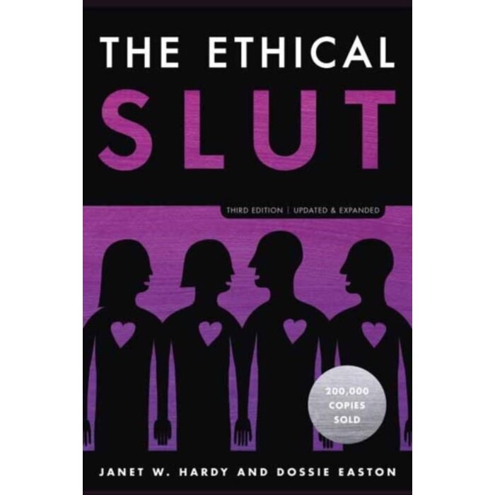 The Ethical Slut: A Practical Guide to Polyamory, Open Relationships, and Other Freedoms in Sex and Love
