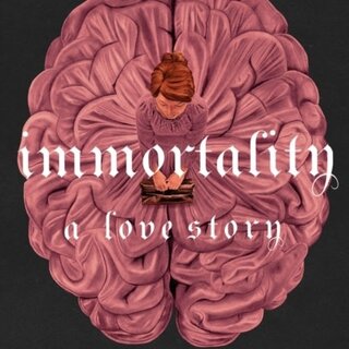 Immortality: A Love Story