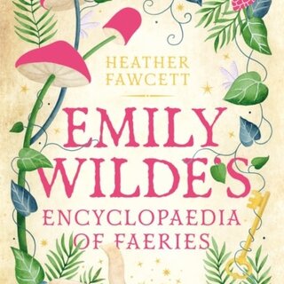 Emily Wilde's Encyclopaedia of Faeries (Emily Wilde 1)