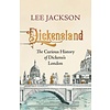 Dickensland : The Curious History of Dickens's London