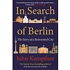 In Search Of Berlin : The Story of A Reinvented City