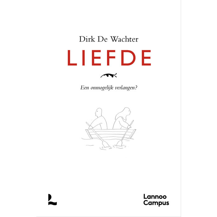 Dirk De Wachter Liefde: Een onmogelijk verlangen?
