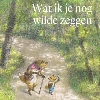 Wat ik je nog wilde zeggen