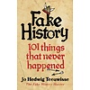 Fake History: 101 Things that Never Happened (Hardback)