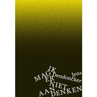 Ik mag er niet aan denken