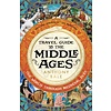 A Travel Guide to the Middle Ages