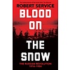 Blood on the Snow: The Russian Revolution 1914-1924