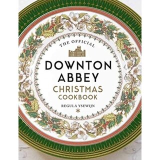 Regula Ysewijn The Official Downton Abbey Christmas Cookbook