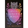 A River of Golden Bones : Book 1