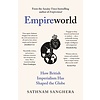 Empireworld : How British Imperialism Has Shaped the Globe