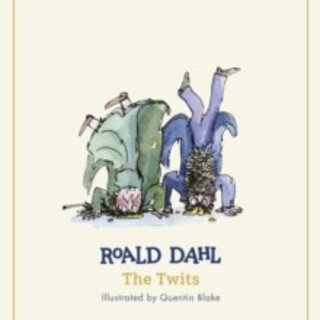 Roald Dahl The Twits (The Roald Dahl Classic Collection)