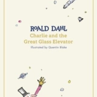 Roald Dahl Charlie and the Great Glass Elevator (The Roald Dahl Classic Collection)